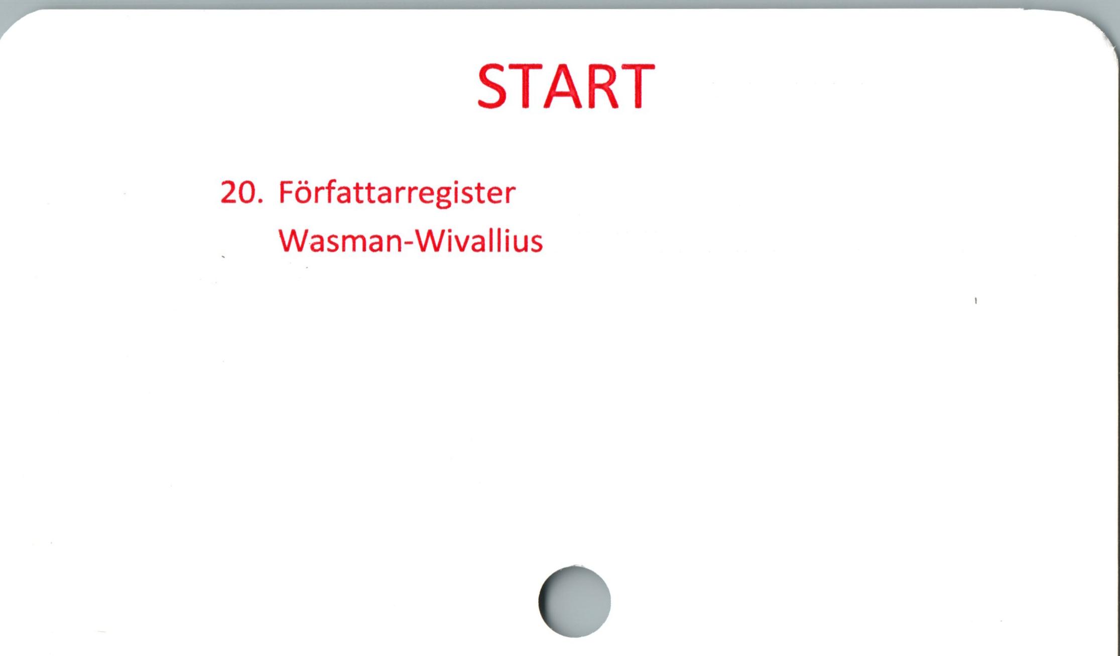  ﻿START

20. Författarregister
Wasman-Wivallius