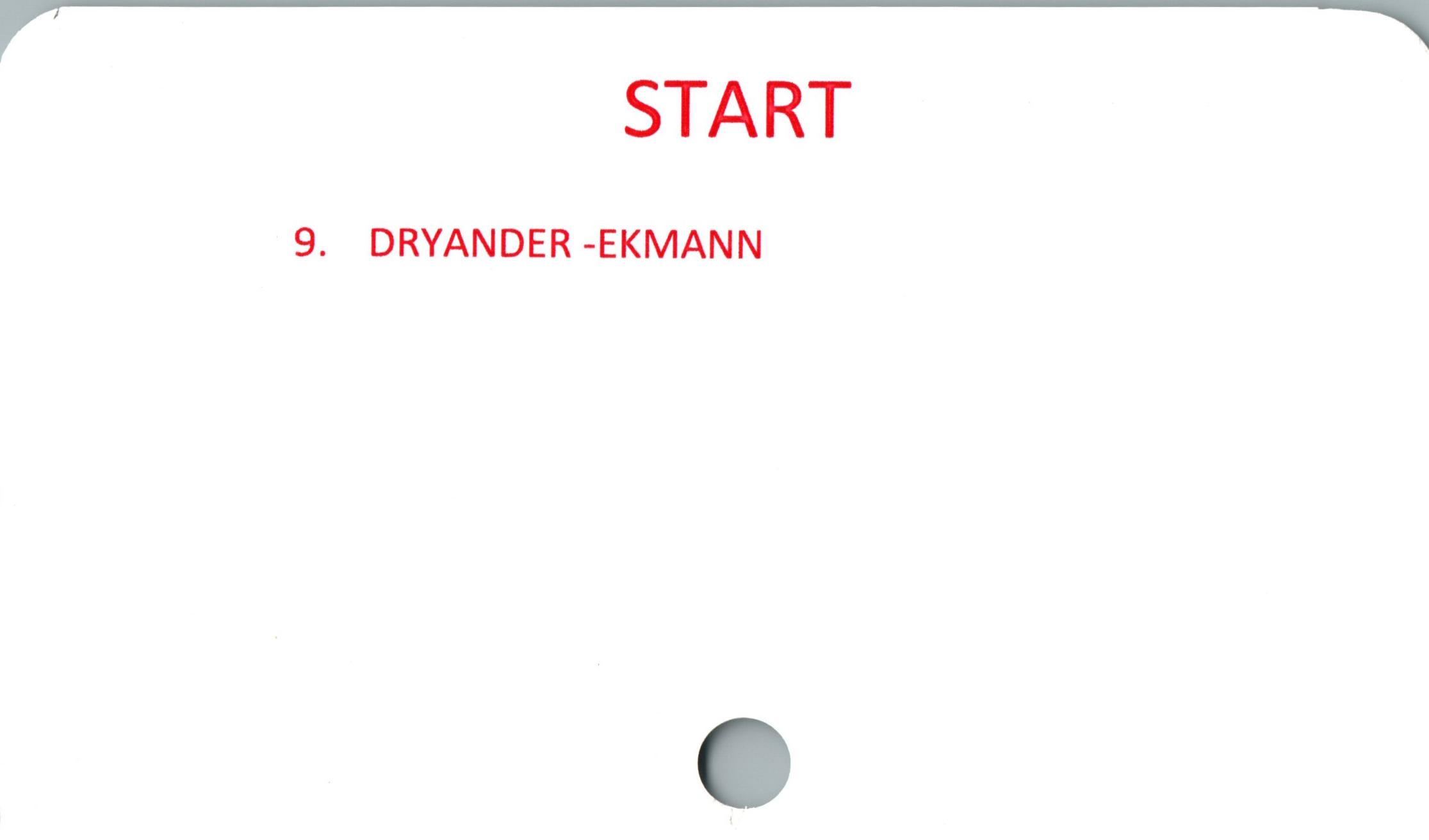 START START

9. DRYANDER -EKMANN