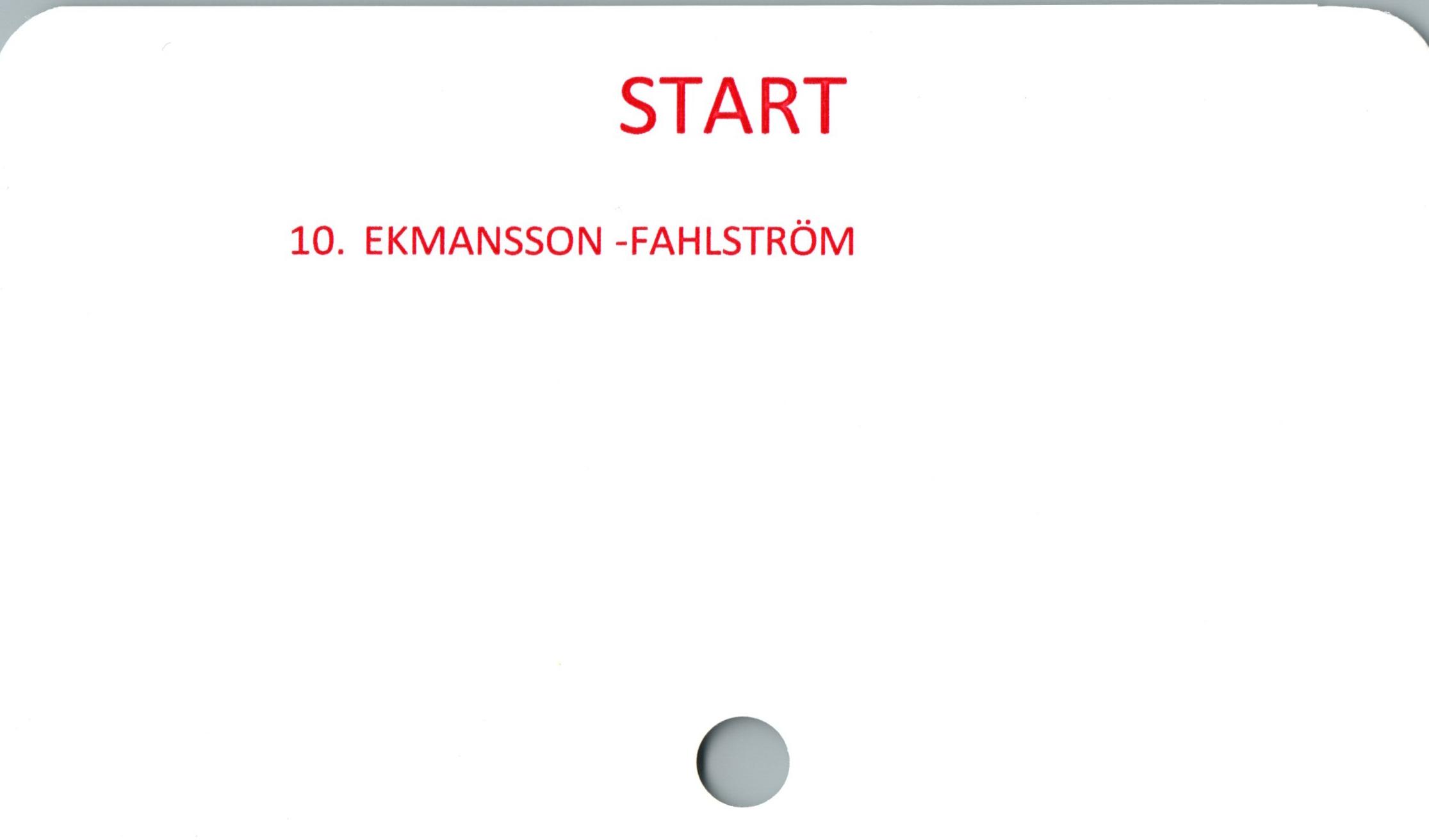  ﻿START

10. EKMANSSON -FAHLSTRÖM