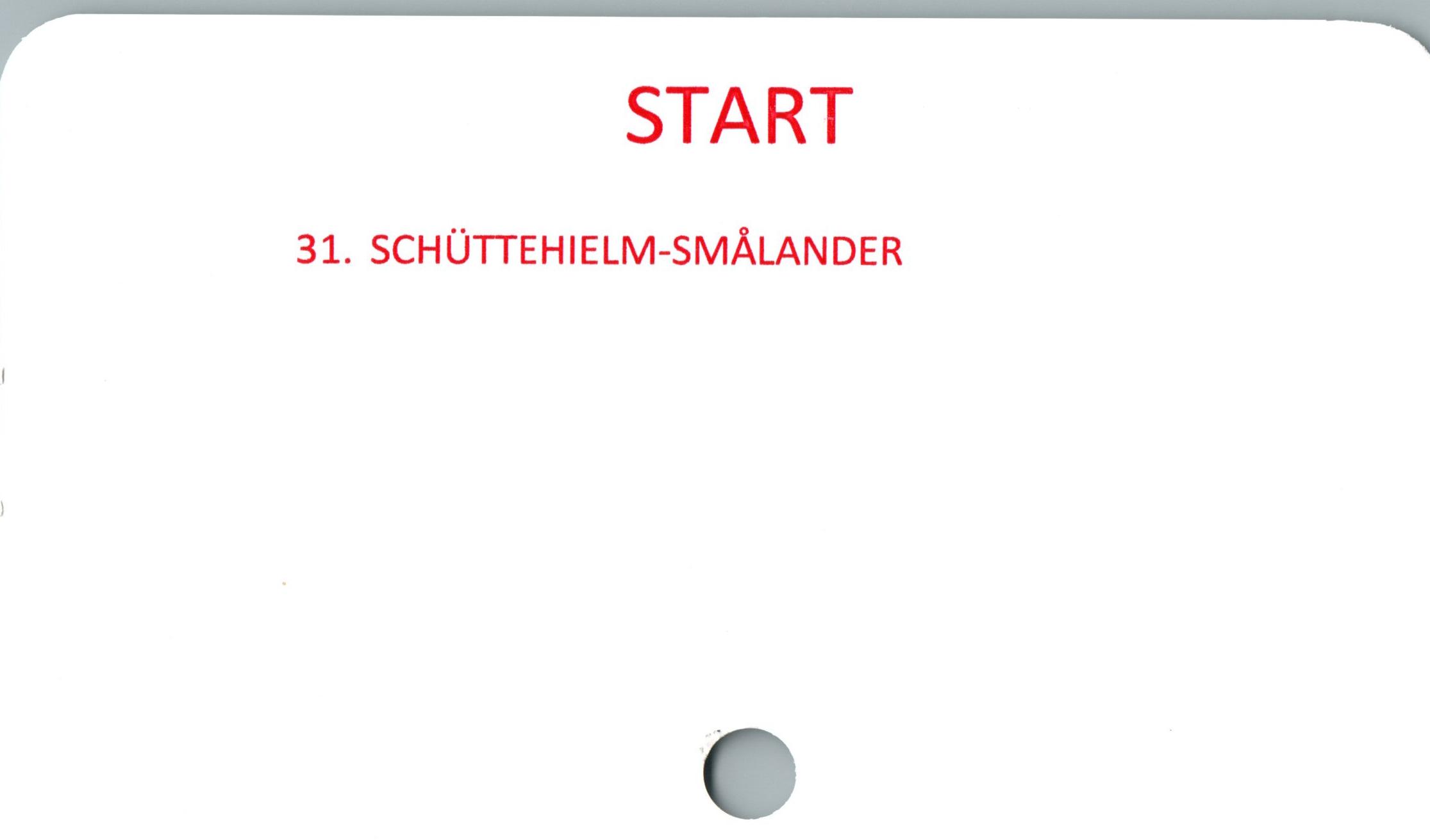  ﻿START
31. SCHUTTEHIELM-SMÅLANDER