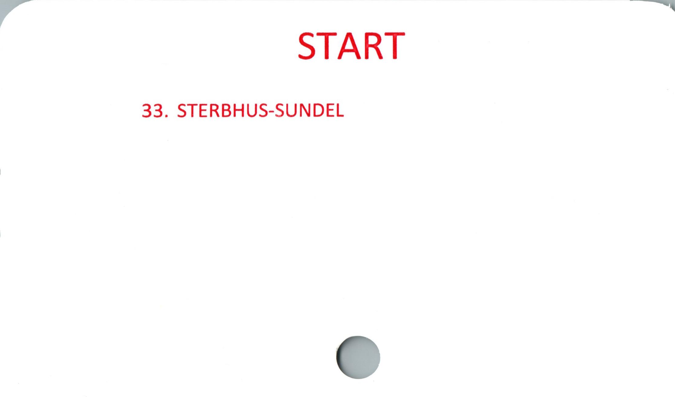  ﻿START

33. STERBHUS-SUNDEL