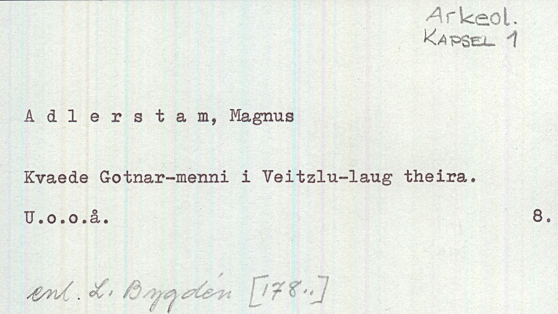 Kort nummer 1: Adlerstam, Magnus
Kvaede Gotnar-menni i Veitzlu-laug theira.